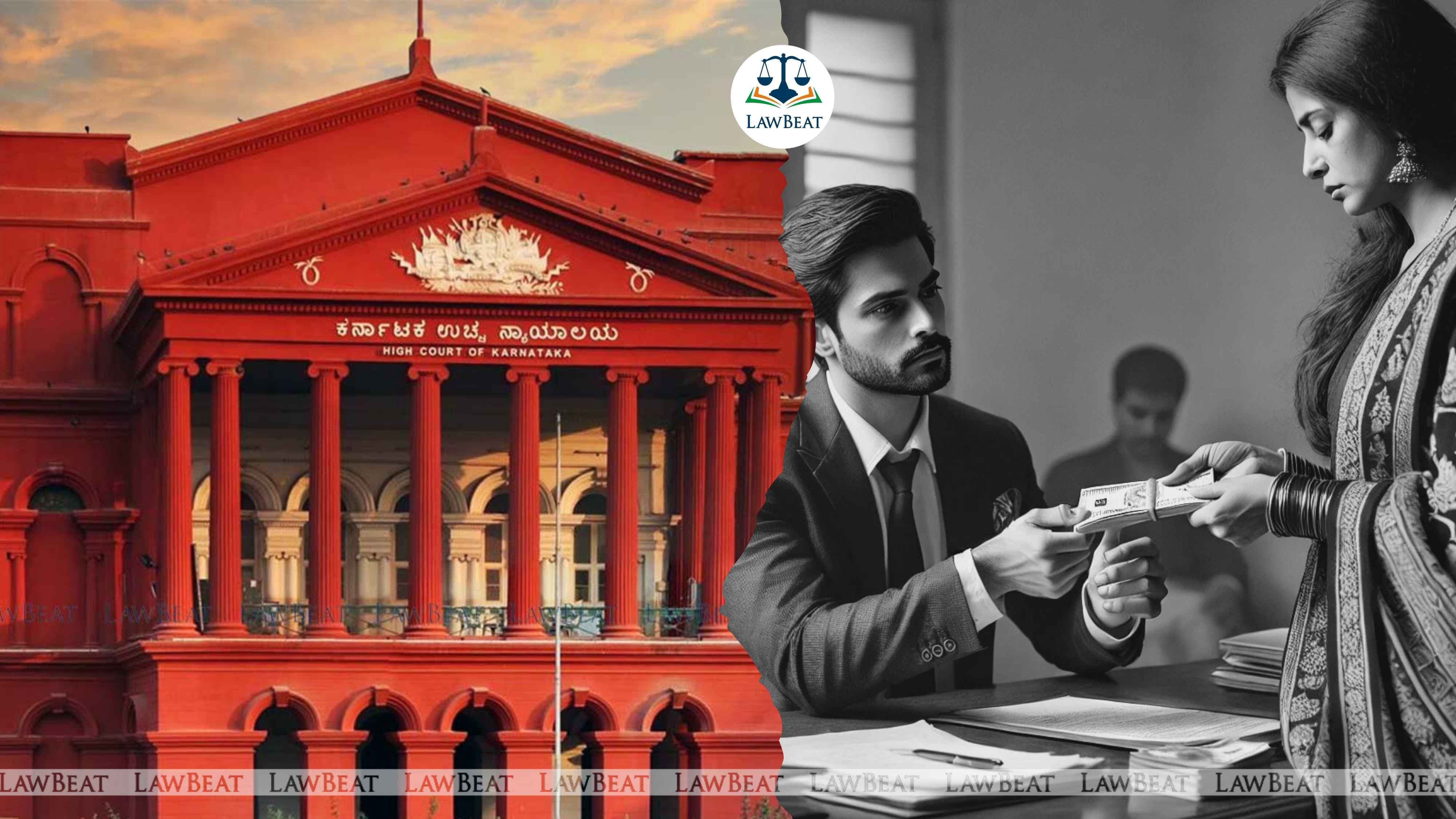 Seeking and Receiving Maintenance Through Legal Process Is Not Extortion: Karnataka HC Seeking and Receiving Maintenance Through Legal Process Is Not Extortion: Karnataka HC